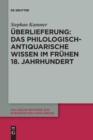 Image for Uberlieferung: Das philologisch-antiquarische Wissen im fruhen 18. Jahrhundert