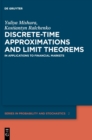 Image for Discrete-time approximations and limit theorems  : in applications to financial markets