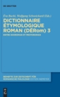 Image for Dictionnaire Etymologique Roman (DERom) 3 : Entre idioroman et protoroman