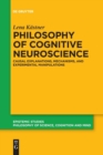 Image for Philosophy of Cognitive Neuroscience : Causal Explanations, Mechanisms and Experimental Manipulations