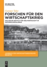 Image for Forschen F?r Den Wirtschaftskrieg : Das Kieler Institut F?r Weltwirtschaft Im Nationalsozialismus
