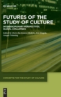 Image for Futures of the Study of Culture : Interdisciplinary Perspectives, Global Challenges