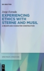 Image for Experiencing Ethics with Sterne and Musil : A relentless character construction