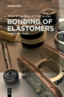 Image for Bonding of Elastomers : A Practical Guide