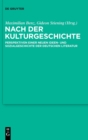 Image for Nach der Kulturgeschichte : Perspektiven einer neuen Ideen- und Sozialgeschichte der deutschen Literatur