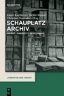 Image for Schauplatz Archiv: Objekt - Narrativ - Performanz