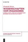Image for Wissenschaften vom Imaginaren: Sammeln, Sehen, Lesen und Experimentieren bei Roger Caillois und Elias Canetti