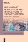 Image for The military revolution and revolutions in military affairs