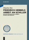 Image for Friedrich Hebbels Arbeit an Schiller: Die Schiller-Rezeption in Hebbels Åsthetik Und Dramatik