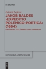 Image for Jakob Baldes ›Expeditio Polemico-Poetica‹ (1664) : Eine satirische Verteidigung der lateinischen und neulateinischen Literatur. Einfuhrung, Text, Ubersetzung, Kommentar