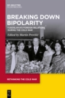 Image for Breaking Down Bipolarity: Yugoslavia&#39;s Foreign Relations during the Cold War