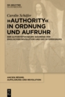 Image for „Authority&quot; in Ordnung und Aufruhr: Der Autoritatsdiskurs wahrend der Englischen Revolution und des Interregnums