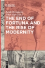 Image for The End of Fortuna and the Rise of Modernity