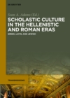 Image for Scholastic Culture in the Hellenistic and Roman Eras: Greek, Latin, and Jewish
