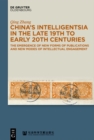Image for China&#39;s Intelligentsia in the Late 19th to Early 20th Centuries: The Emergence of New Forms of Publications and New Modes of Intellectual Engagement
