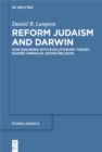 Image for Reform Judaism and Darwin: How Engaging With Evolutionary Theory Shaped American Jewish Religion