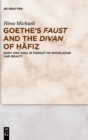 Image for Goethe&#39;s Faust and the Divan of Hafiz : Body and Soul in Pursuit of Knowledge and Beauty