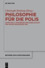 Image for Philosophie Für Die Polis: Akten Des 5. Kongresses Der Gesellschaft Für Antike Philosophie 2016