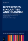 Image for Differences, Similarities and Meanings: Semiotic Investigations of Contemporary Communication Phenomena