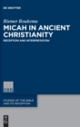 Image for Micah in Ancient Christianity : Reception and Interpretation