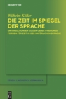 Image for Die Zeit Im Spiegel Der Sprache: Untersuchungen Zu Den Objektivierungsformen Für Zeit in Der Natürlichen Sprache