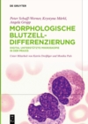 Image for Morphologische Blutzelldifferenzierung : Digital unterstutzte Mikroskopie in der Praxis: Digital unterstutzte Mikroskopie in der Praxis