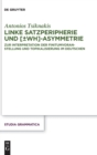 Image for Linke Satzperipherie und [±wh]-Asymmetrie : Zur Interpretation der Finitumvoranstellung und Topikalisierung im Deutschen