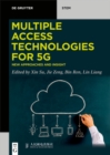 Image for Multiple Access Technologies for 5G: New Approaches and Insight