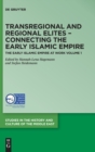 Image for Transregional and Regional Elites - Connecting the Early Islamic Empire