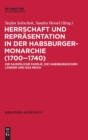 Image for Herrschaft Und Repr?sentation in Der Habsburgermonarchie (1700-1740) : Die Kaiserliche Familie, Die Habsburgischen L?nder Und Das Reich