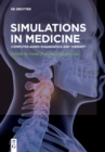 Image for Simulations in Medicine : Computer-aided diagnostics and therapy