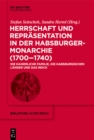 Image for Herrschaft Und Repräsentation in Der Habsburgermonarchie (1700-1740): Die Kaiserliche Familie, Die Habsburgischen Länder Und Das Reich