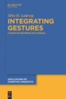 Image for Integrating Gestures: The Dimension of Multimodality in Cognitive Grammar