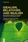 Image for Idealism, Relativism and Realism: New Essays on Objectivity Beyond the Analytic-Continental Divide