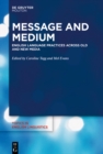 Image for Message and medium: English language practices across old and new media