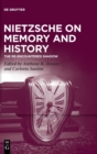 Image for Nietzsche on Memory and History