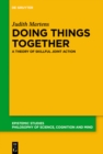 Image for Doing Things Together: A Theory of Skillful Joint Action