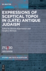 Image for Expressions of Sceptical Topoi in (Late) Antique Judaism