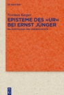 Image for Episteme des &quot;Ur&quot; bei Ernst Junger: Palaontologie und Vorgeschichte