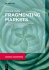 Image for Fragmenting Markets: Post-Crisis Bank Regulations and Financial Market Liquidity