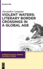 Image for Violent Waters: Literary Border Crossings in a Global Age