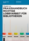 Image for Praxishandbuch Richtige Lobbyarbeit fur Bibliotheken