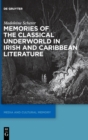 Image for Memories of the Classical Underworld in Irish and Caribbean Literature