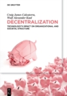 Image for Decentralization: technology&#39;s impact on organizational and societal structure