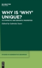 Image for Why is &#39;Why&#39; Unique? : Its Syntactic and Semantic Properties