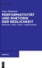 Image for Performativitat und Rhetorik der Redlichkeit : Nietzsche – Kleist – Kafka – Lasker-Schuler