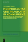 Image for Morphosyntax und Pragmatik in Konkurrenz: Der Definitartikel bei Personennamen in den regionalen und historischen Varietaten des Deutschen