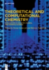 Image for Theoretical and computational chemistry: applications in industry, pharma, and materials science