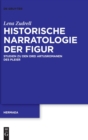 Image for Historische Narratologie der Figur : Studien zu den drei Artusromanen des Pleier