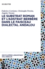 Image for Le Substrat Roman Et l&#39;Adstrat Berb?re Dans Le Faisceau Dialectal Andalou